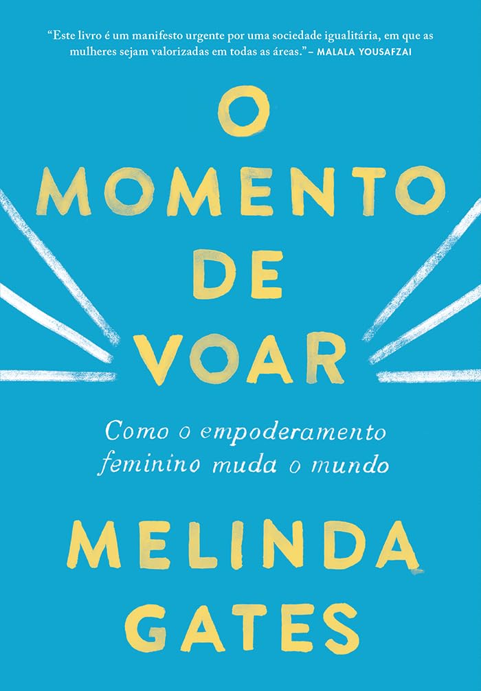 O momento de voar: Como o empoderamento feminino muda o mundo - Melinda Gates - Capa comum