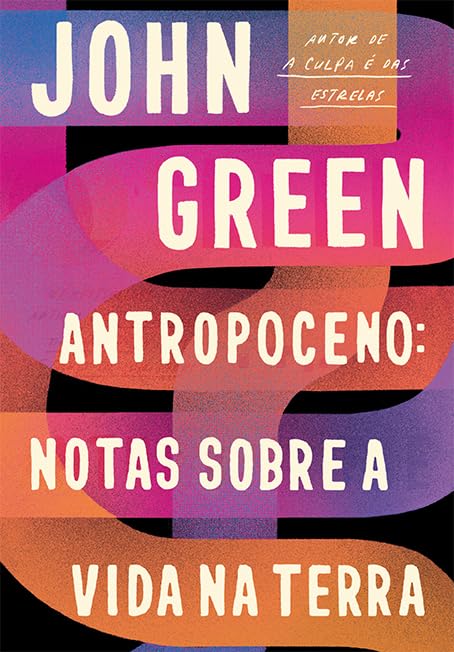 Antropoceno: Notas Sobre a Vida na Terra - John Green - Capa comum
