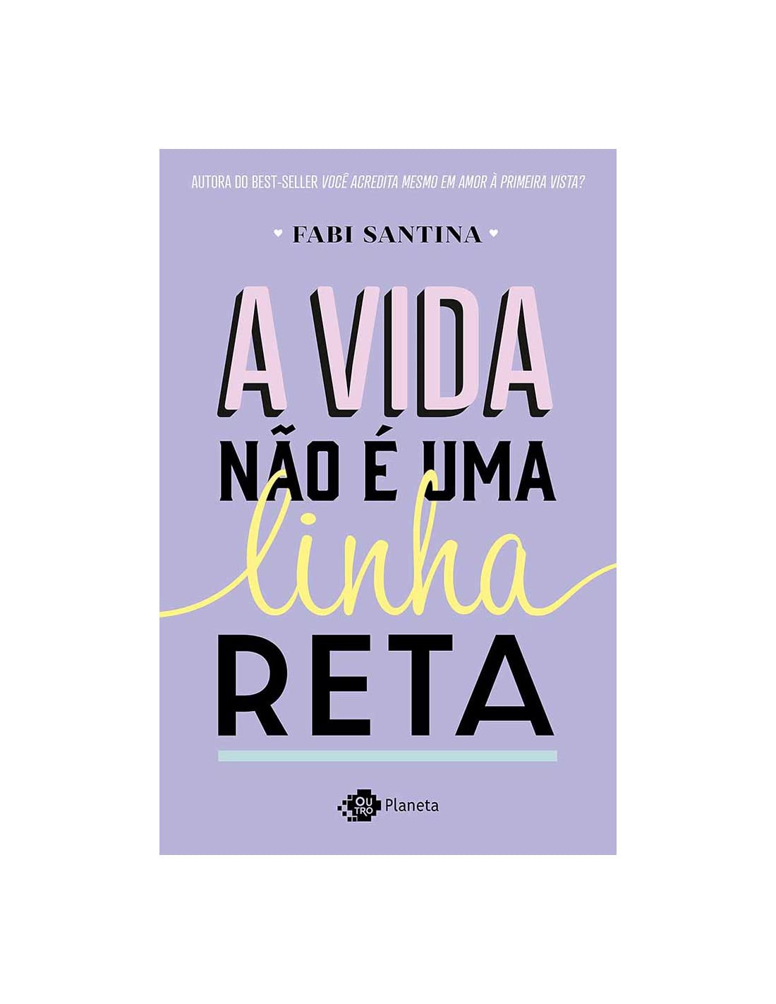 A vida não é uma linha reta - Fabi Santina - Capa comum