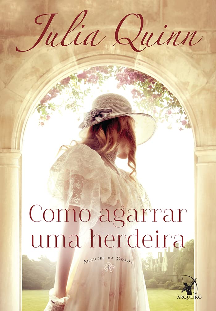 Como agarrar uma herdeira (Agentes da Coroa – Livro 1): Agentes da Coroa 1 - Julia Quinn - Capa comum