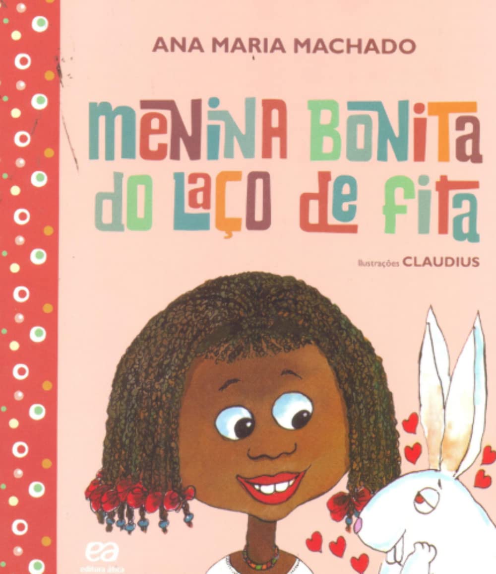 Menina bonita do laço de fita - Capa comum - Ana Maria Machado (Autor), Claudius (Ilustrador)