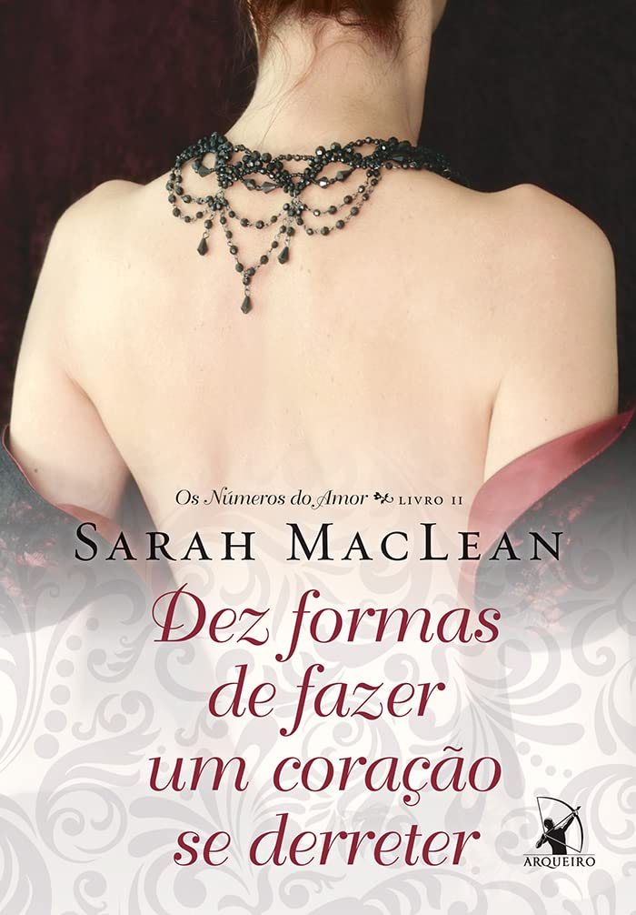 Dez formas de fazer um coração se derreter (Os Números do Amor – Livro 2) - Sarah Maclean - Capa comum