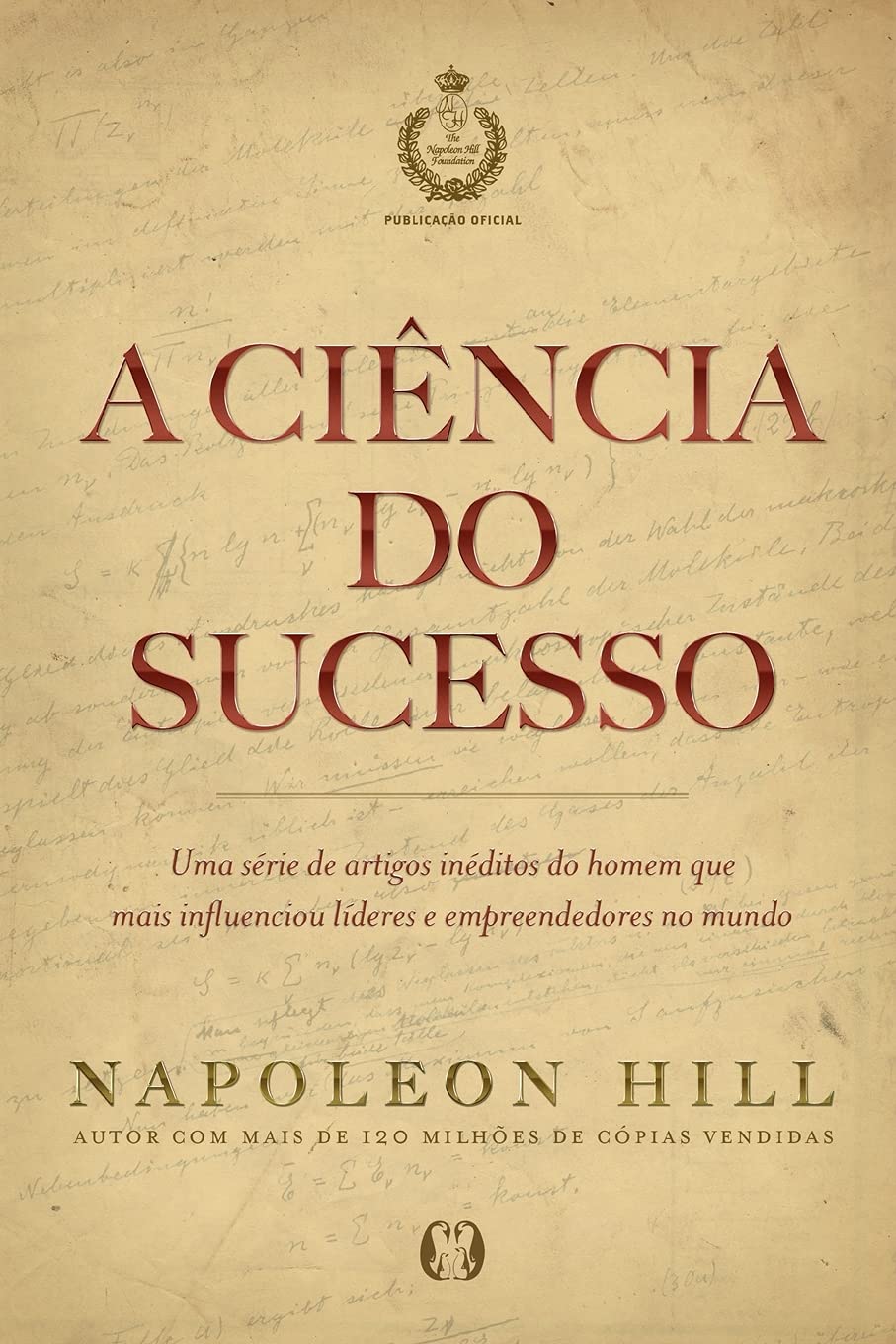 A ciência do sucesso: Uma série de artigos inéditos do homem que mais influenciou líderes e empreendedores no mundo - Napoleon Hill - Capa comum