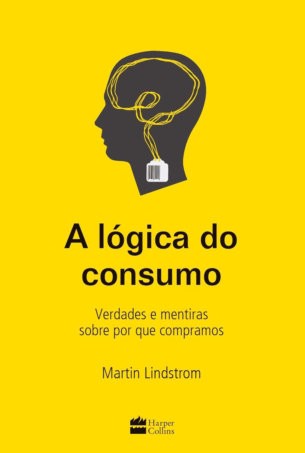 A lógica do consumo - Verdades e mentiras sobre por que compramos - Martin Lindstrom - Capa comum