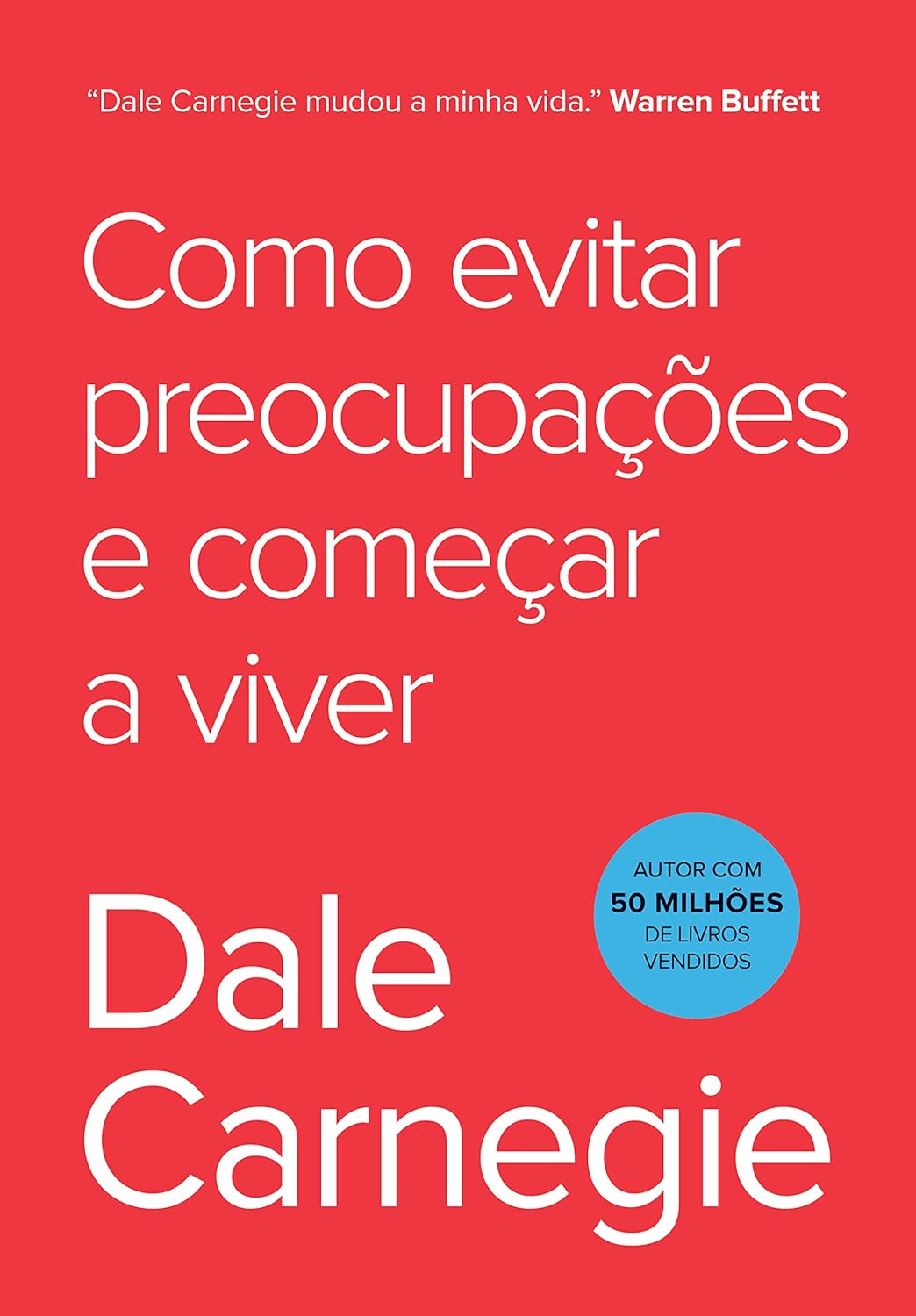 Como evitar preocupações e começar a viver - Capa comum – Dale Carnegie