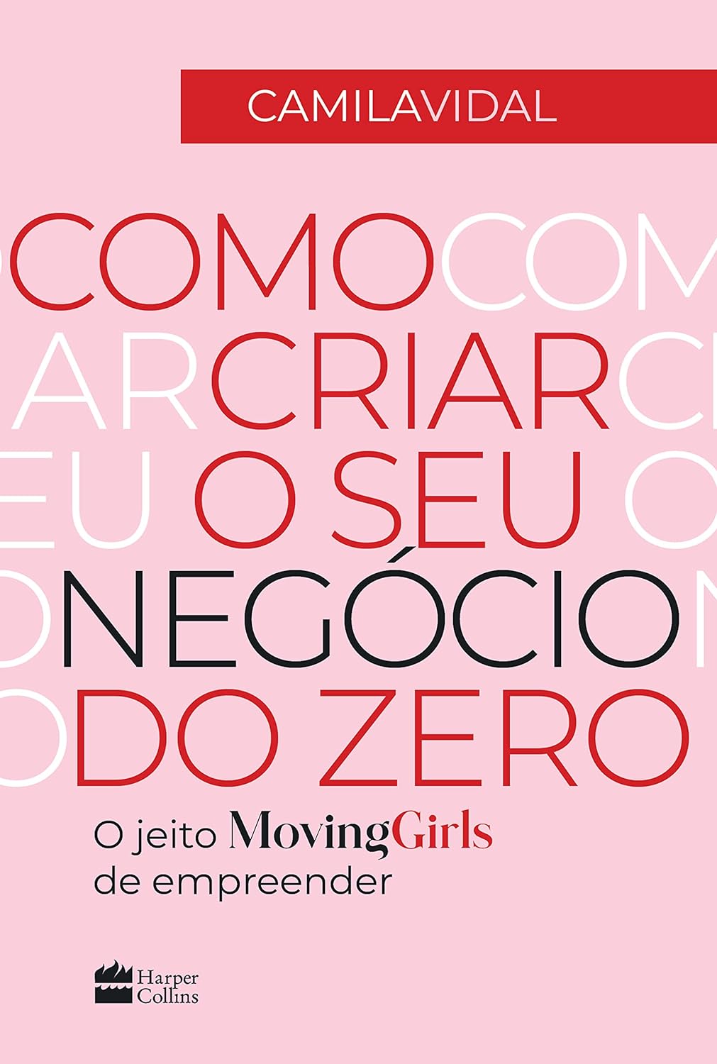 Como criar o seu negócio do zero: O jeito Moving Girls de empreender - Capa comum - Camila Vidal