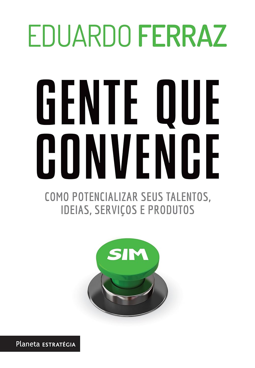 Gente que convence - Capa comum – Eduardo Ferraz