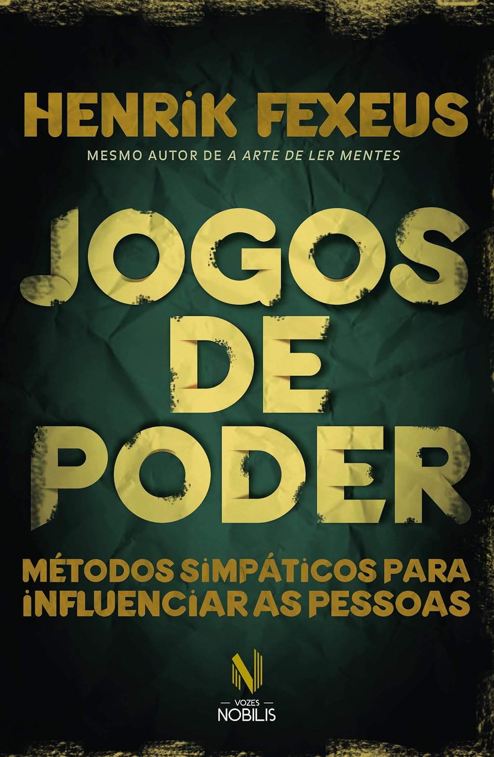 Jogos de poder: Métodos simpáticos para influenciar as pessoas - Capa comum – Henrik Fexeus