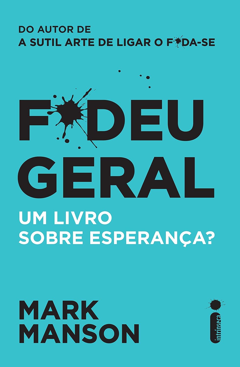 F*deu geral: Um livro sobre esperança? - Mark Manson - Capa comum