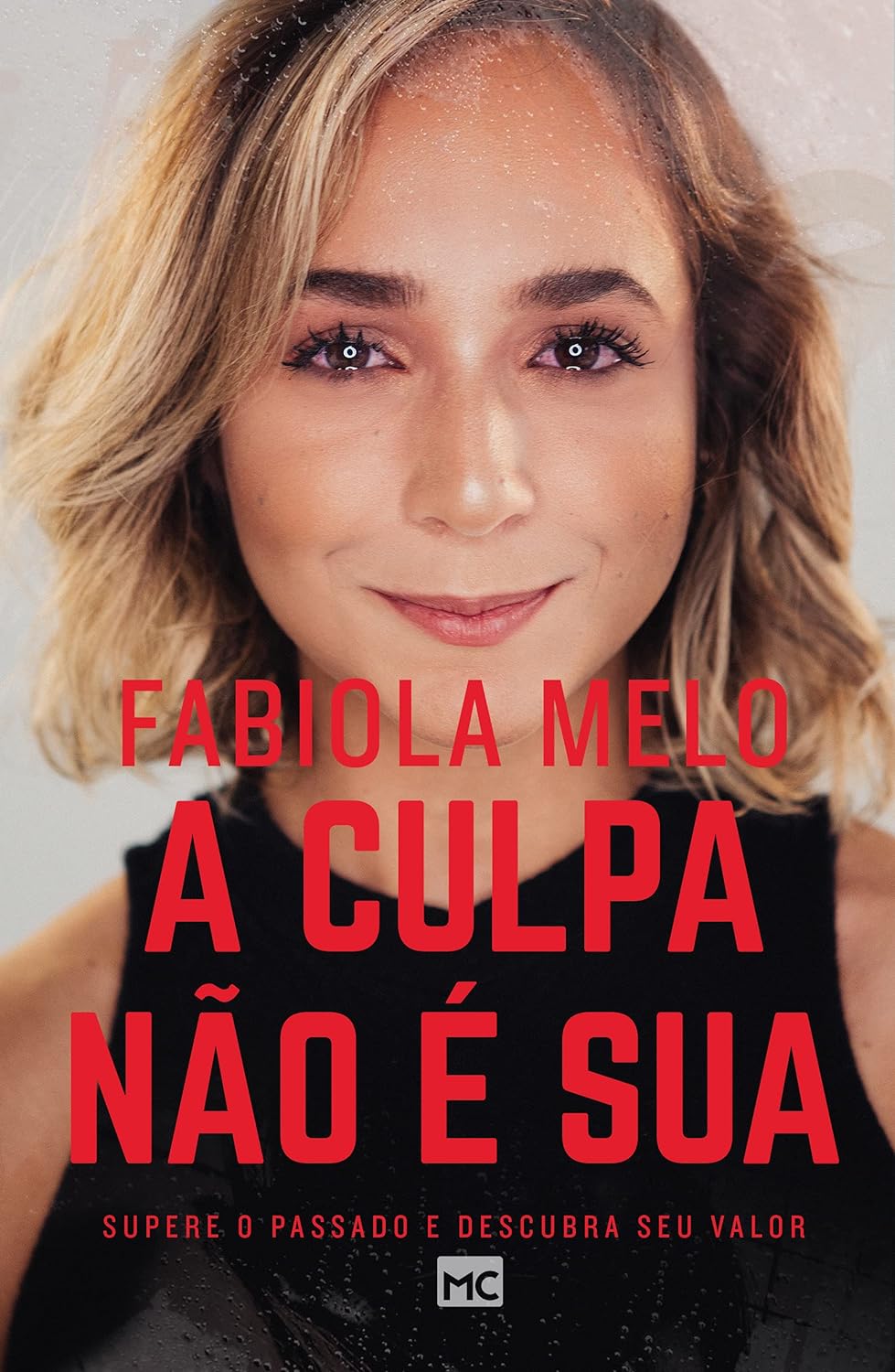 A culpa não é sua: Supere o passado e descubra seu valor - Fabiola Melo - Capa comum