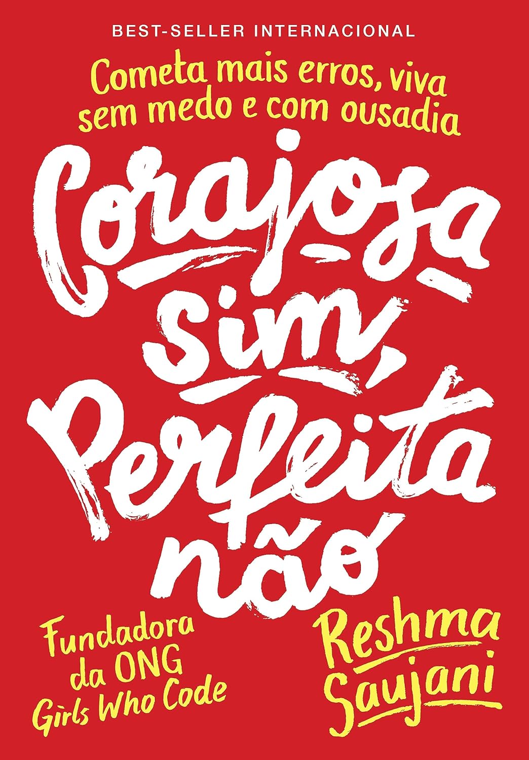 Corajosa sim, perfeita não: Cometa mais erros, viva sem medo e com ousadia - Reshma Saujani - Capa comum