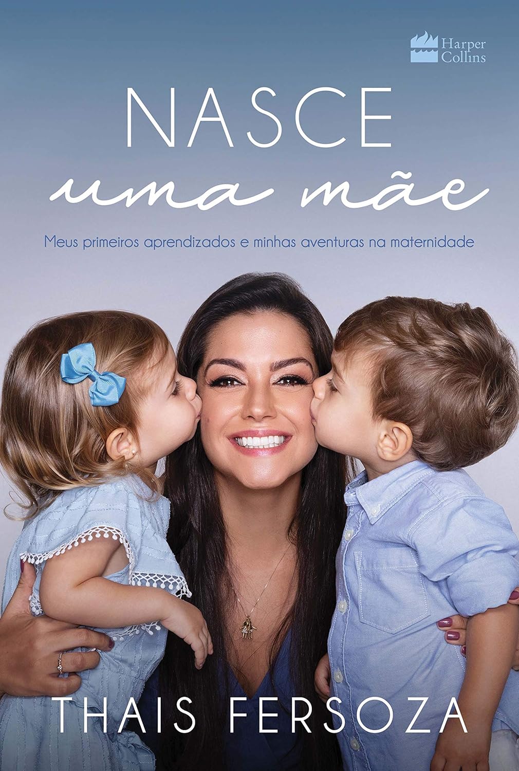 Nasce uma mãe: meus primeiros aprendizados e minhas aventuras na maternidade - Thais Fersoza - Capa comum