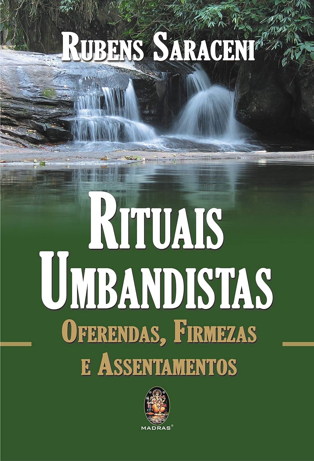 Rituais umbandistas: Oferendas, firmezas e assentamentos - Capa comum – Rubens Saraceni