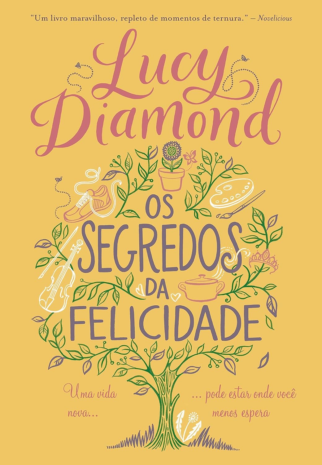 Os segredos da felicidade: Uma vida nova pode estar onde você menos espera - Capa comum – Lucy Diamond
