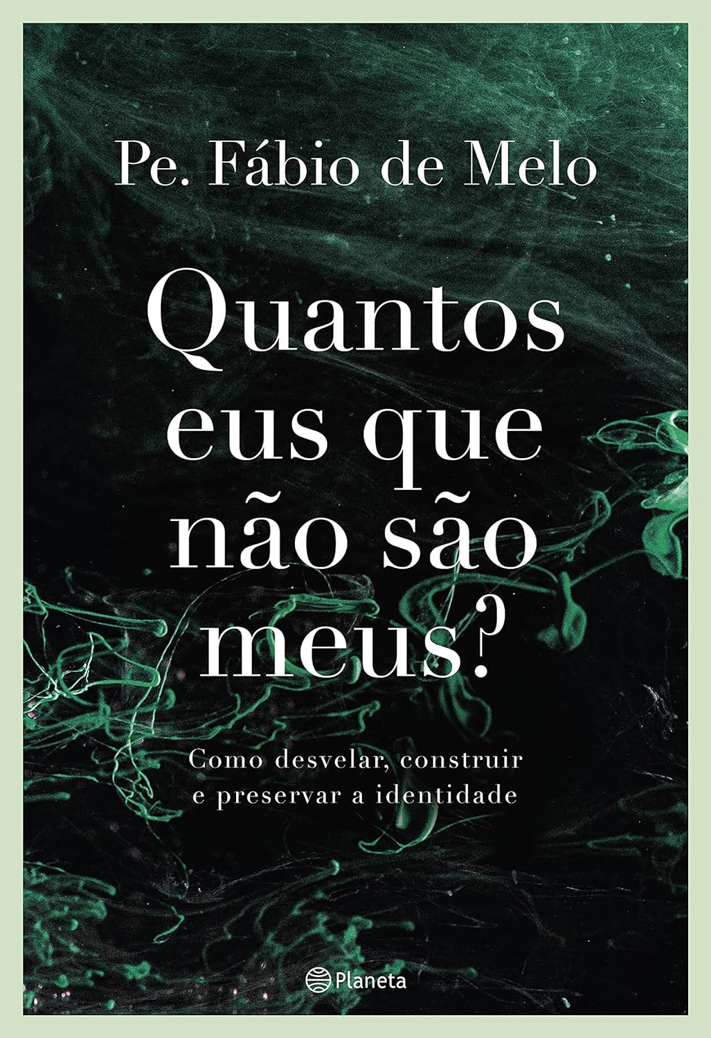Quantos eus que não são meus?: Como desvelar, construir e preservar a identidade - Pe. Fábio de Melo - Capa comum