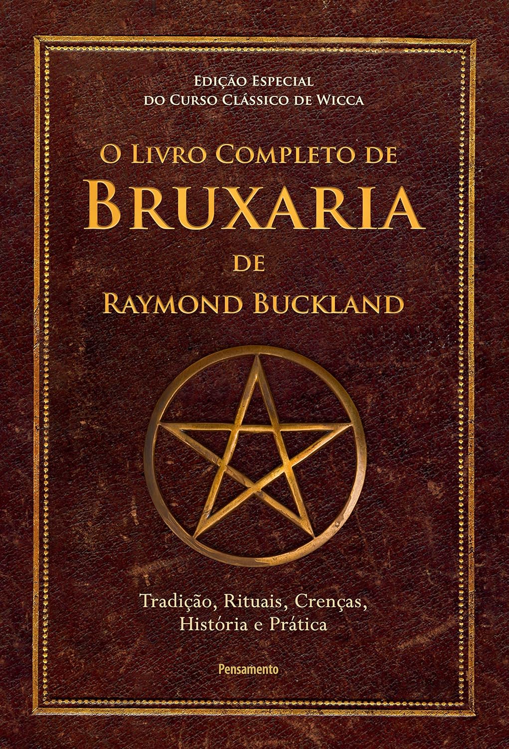 O Livro Completo de Bruxaria de Raymond Buckland: Tradição, Rituais, Crenças, História e Prática - Capa dura
