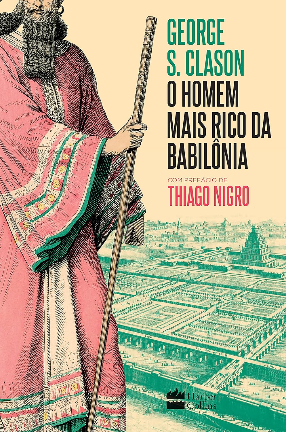 O homem mais rico da Babilônia: com prefácio de Thiago Nigro - George S. Clason - Edição especial