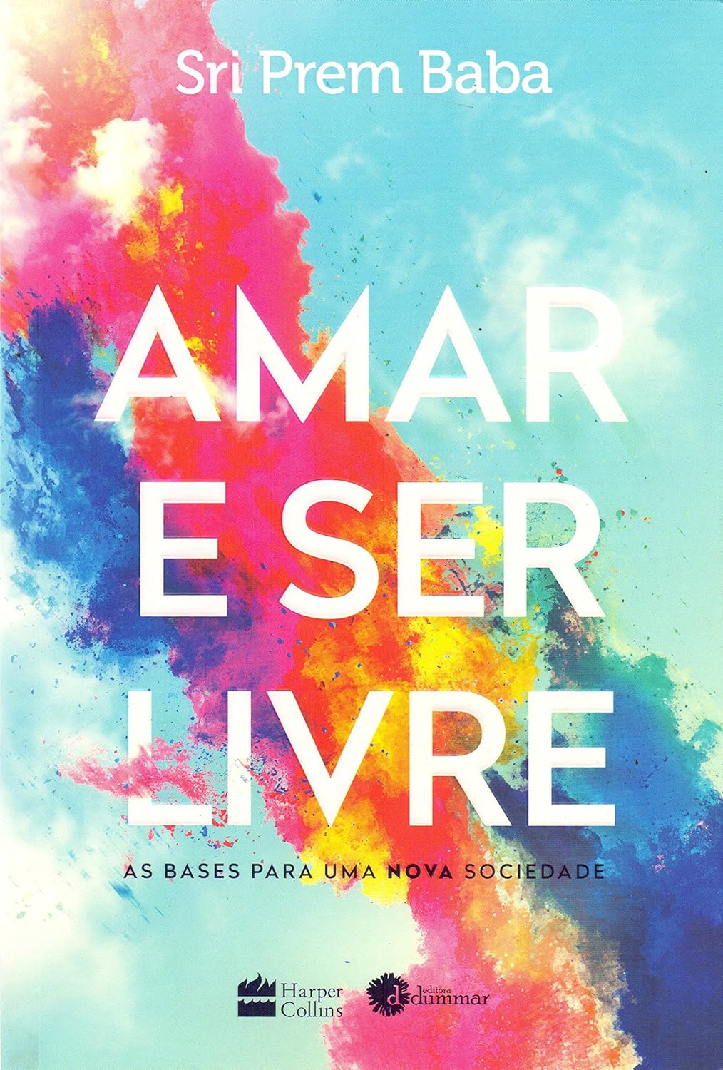 Amar e ser livre: As bases para uma nova sociedade - Sri Prem Baba - Capa comum