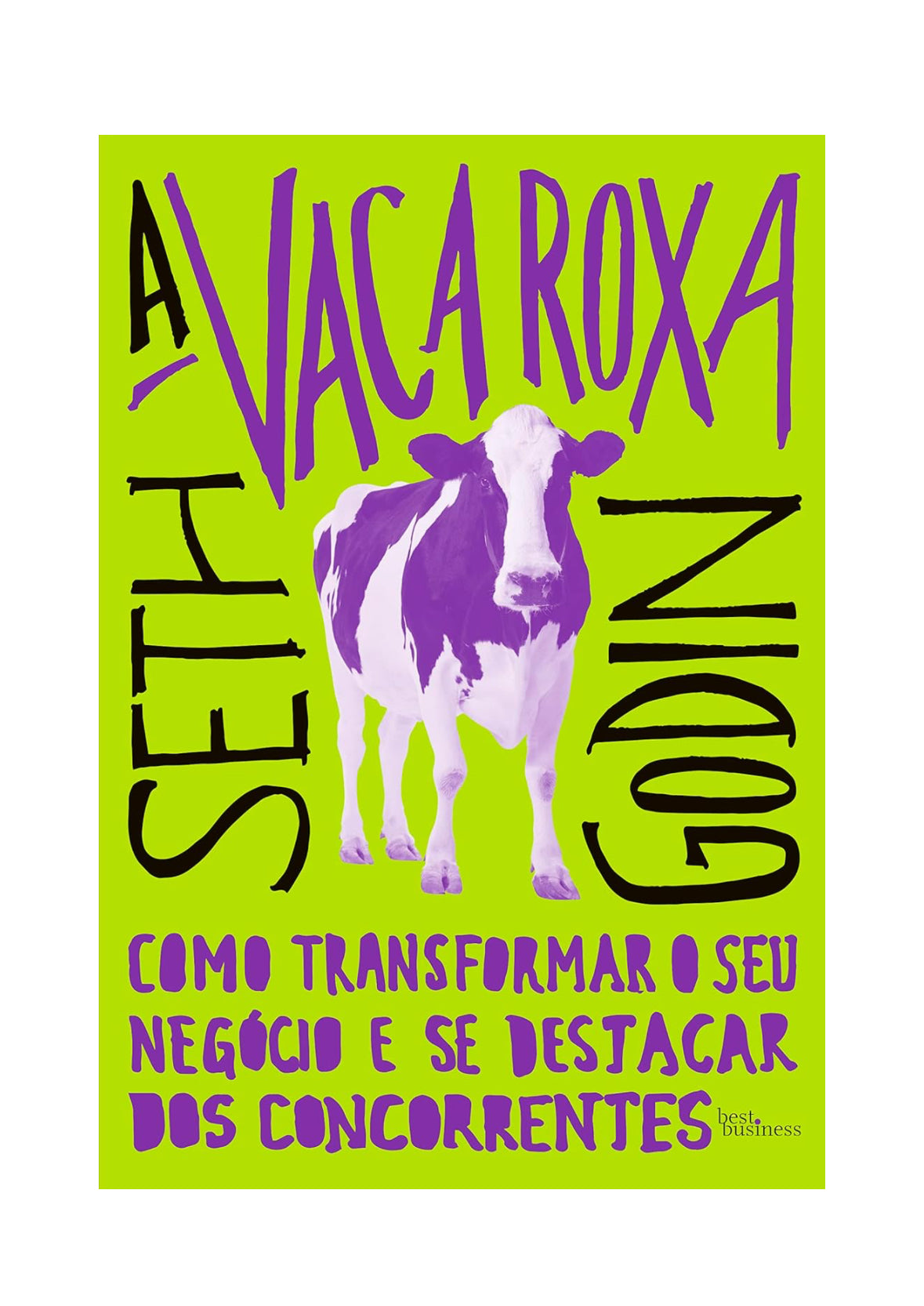 A vaca roxa: Como transformar o seu negócio e se destacar dos concorrentes - Seth Godin - Capa comum