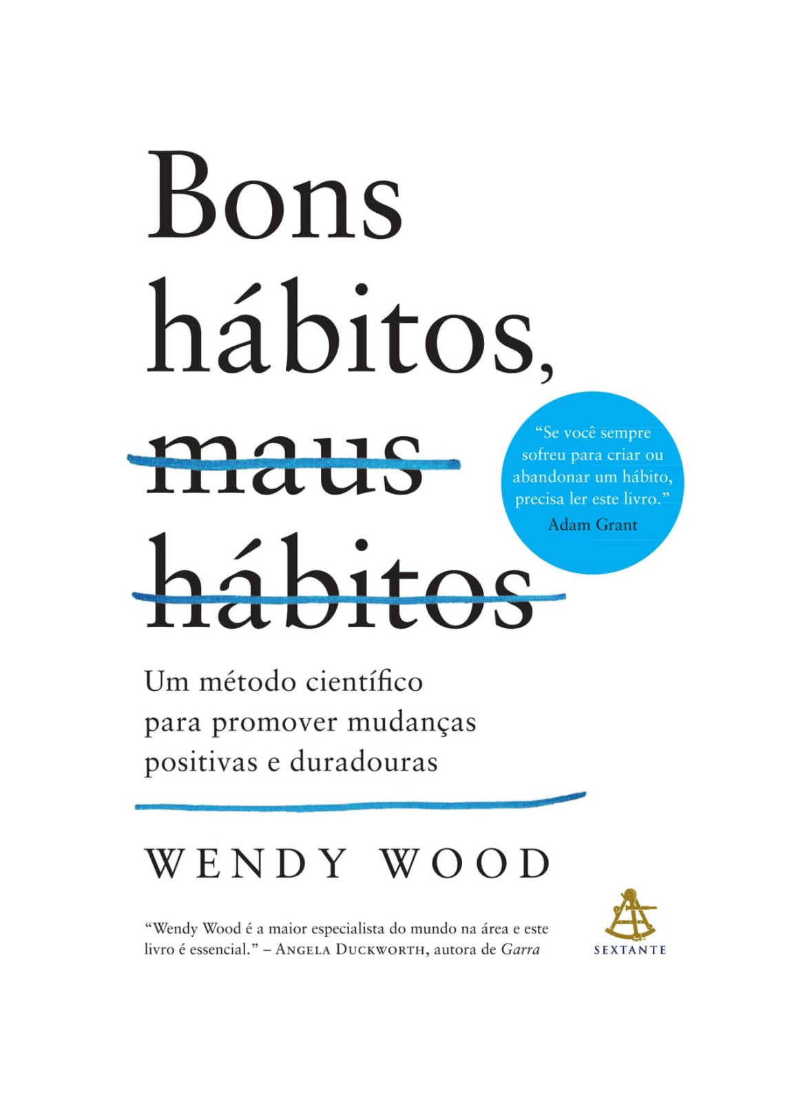 Bons hábitos, maus hábitos (Edição atualizada): Um método científico para promover mudanças positivas e duradouras - Wendy Wood - Capa comum