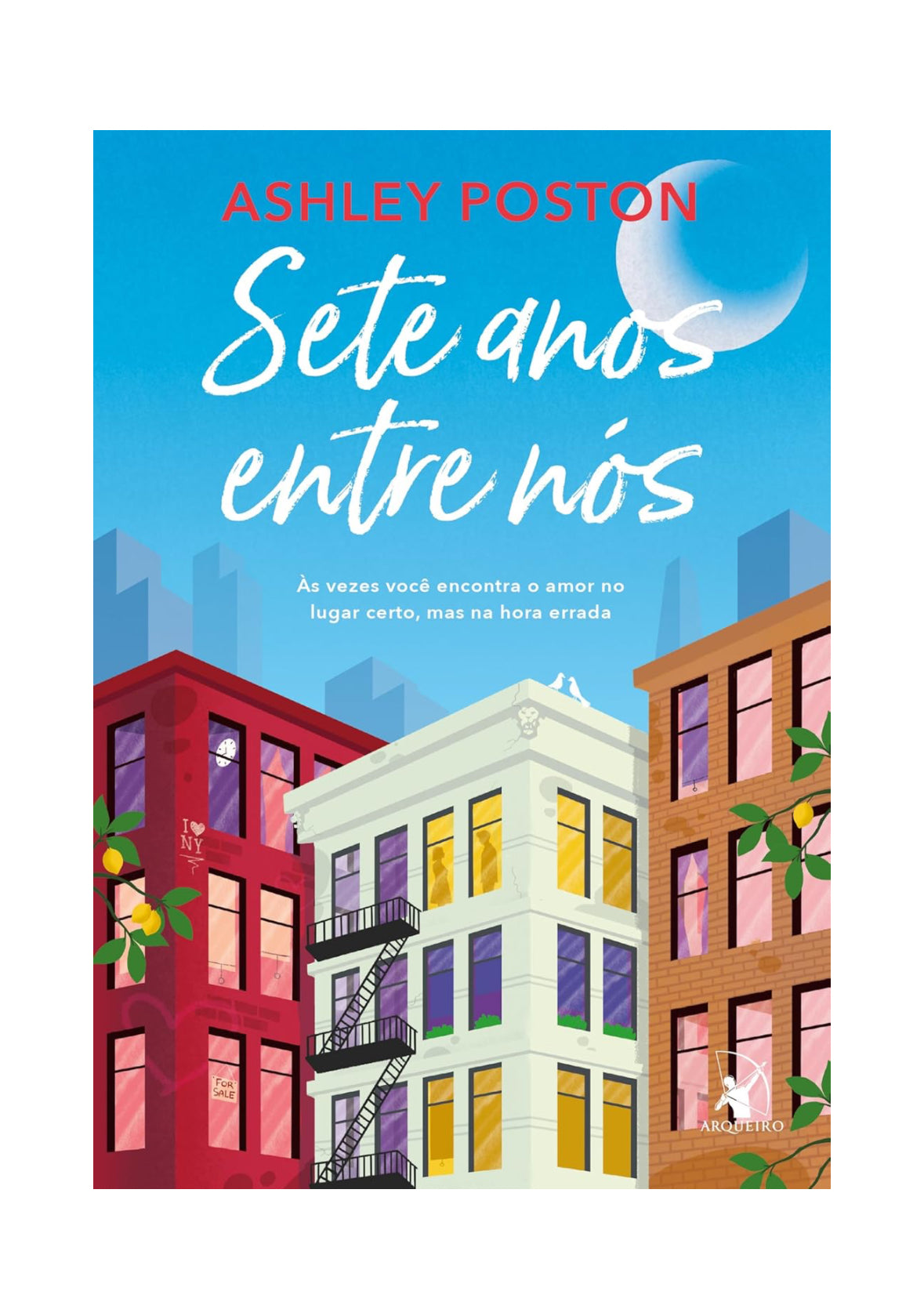 Sete anos entre nós: Às vezes você encontra o amor no lugar certo, mas na hora errada - Ashley Poston