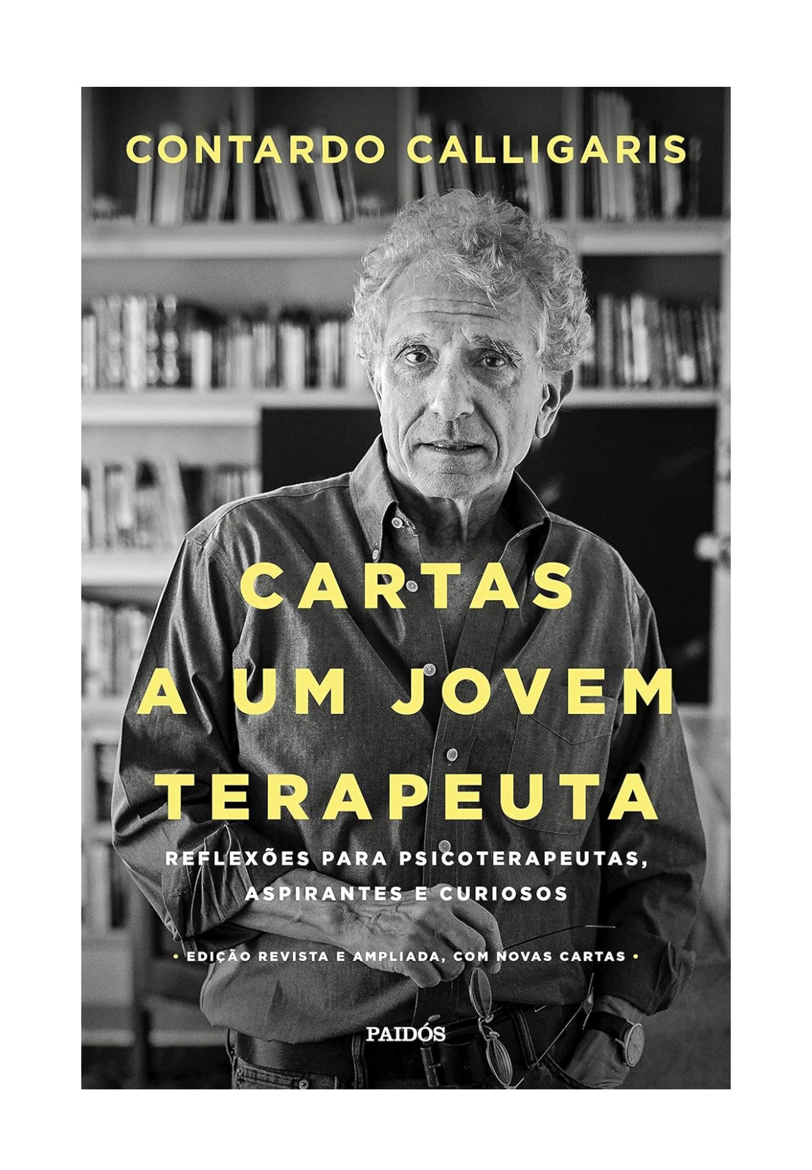 Cartas a um jovem terapeuta: Reflexões para psicoterapeutas, aspirantes e curiosos - Contardo Calligaris