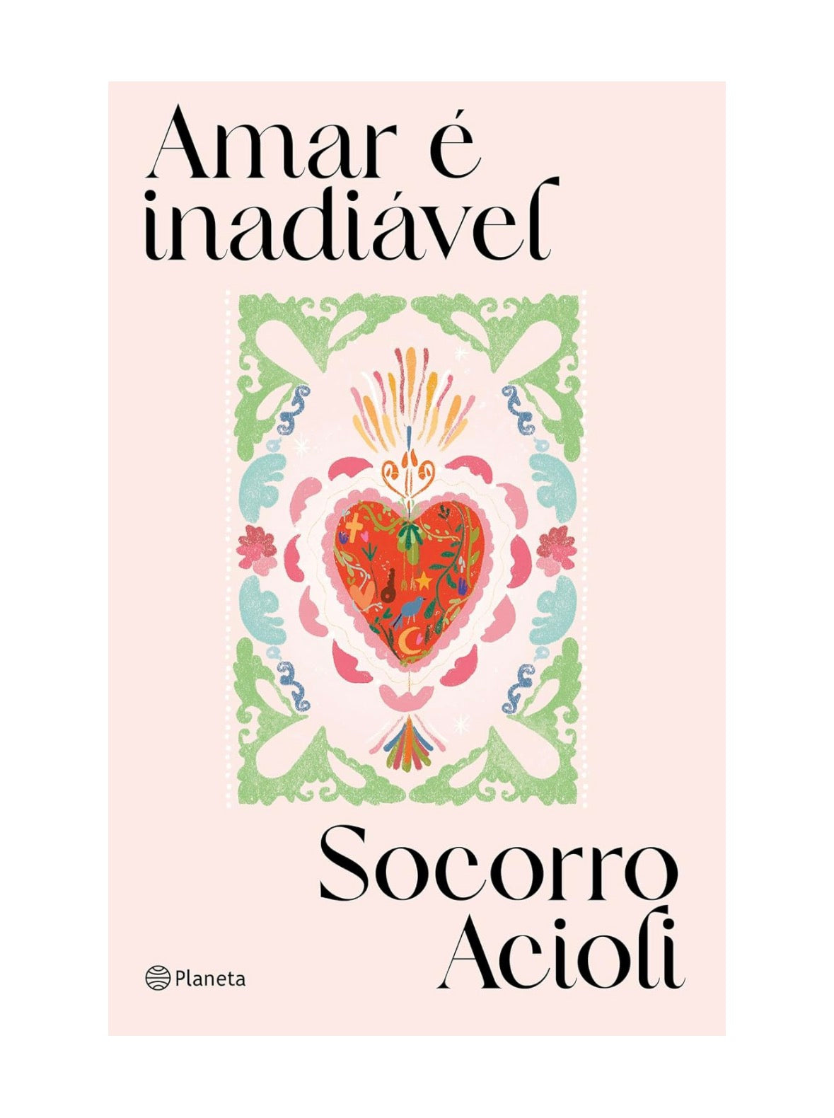 Amar é inadiável - Socorro Acioli