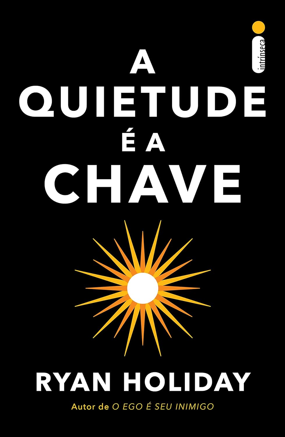 A quietude é a chave - Ryan Holiday