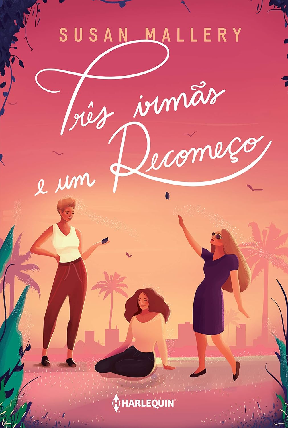 Três irmãs e um recomeço - Susan Mallery - Capa comum