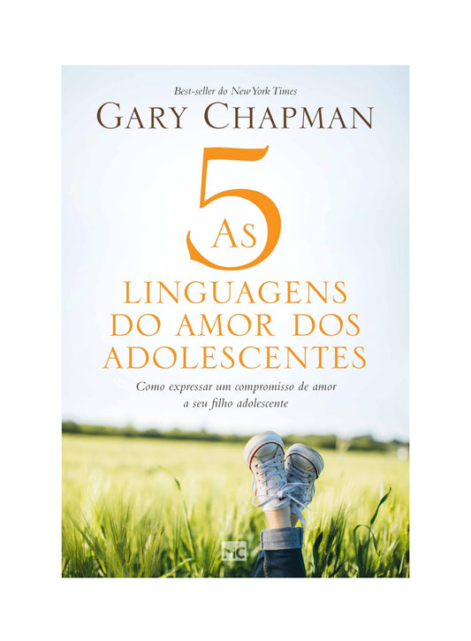 As 5 linguagens do amor dos adolescentes: Como expressar um compromisso de amor a seu filho adolescente - Gary Chapman - Capa comum