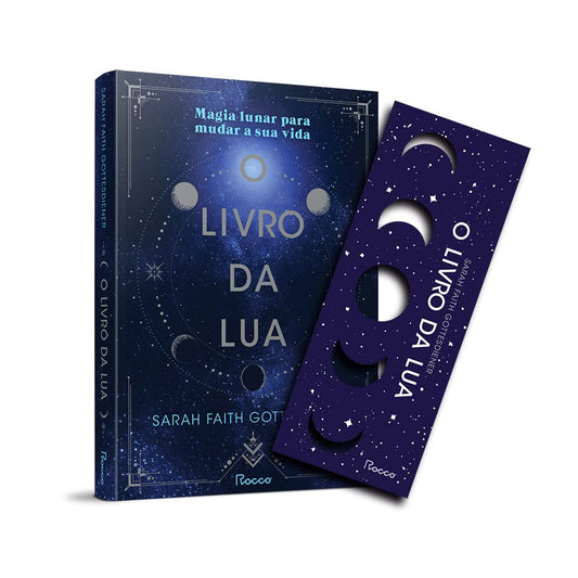 O livro da Lua: Magia lunar para mudar a sua vida - Capa comum com brinde – Sarah Faith Gottesdiener