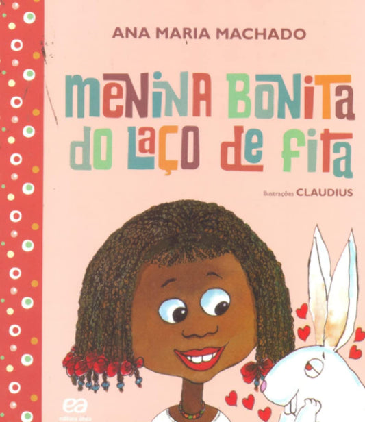 Menina bonita do laço de fita - Capa comum - Ana Maria Machado (Autor), Claudius (Ilustrador)