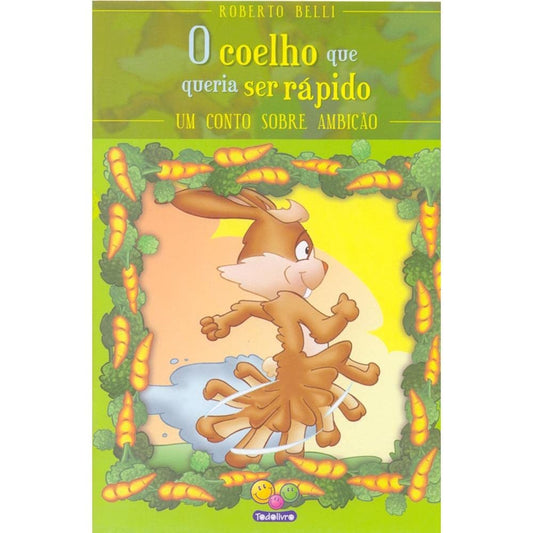 Sentimentos: Coelho que queria ser rápido - Roberto Belli