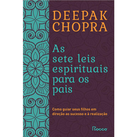 As sete leis espirituais para os pais - Deepak Chopra - Capa comum