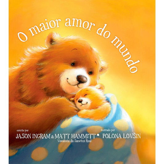 O maior amor do mundo -  Janson Ingram e Matt Hammitt (Autores)