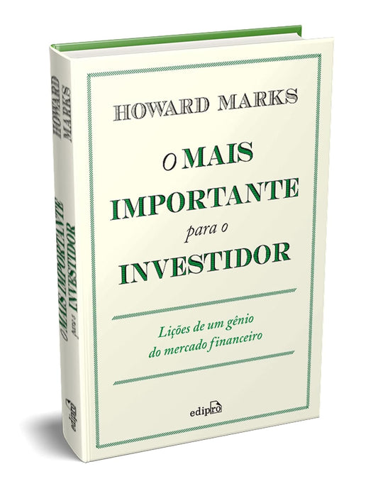 O Mais Importante para o Investidor: Lições de um Gênio do Mercado Financeiro - Howard Marks - Capa dura
