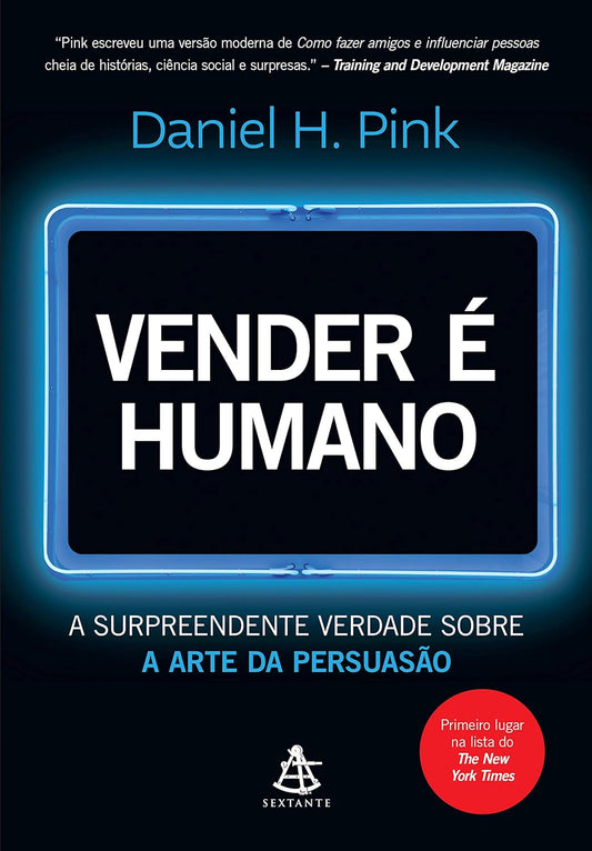 Vender é humano: A surpreendente verdade sobre a arte da persuasão - Daniel H. Pink - Capa comum