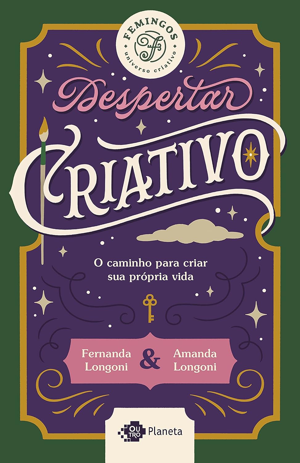 Despertar criativo: O caminho para criar sua própria vida - Fernanda Longoni e Amanda Longoni