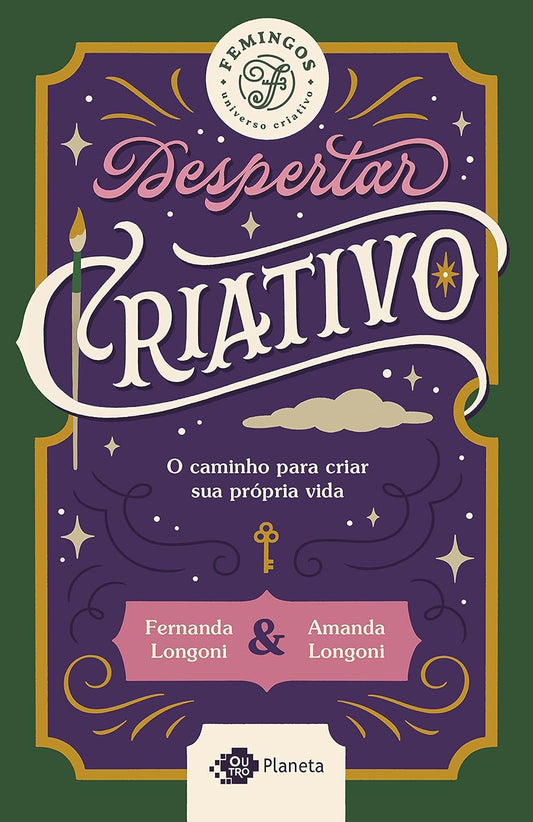 Despertar criativo: O caminho para criar sua própria vida - Fernanda Longoni e Amanda Longoni