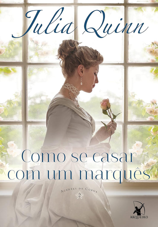 Como se casar com um marquês (Agentes da Coroa – Livro 2): Agentes da Coroa 2 - Julia Quinn - Capa comum