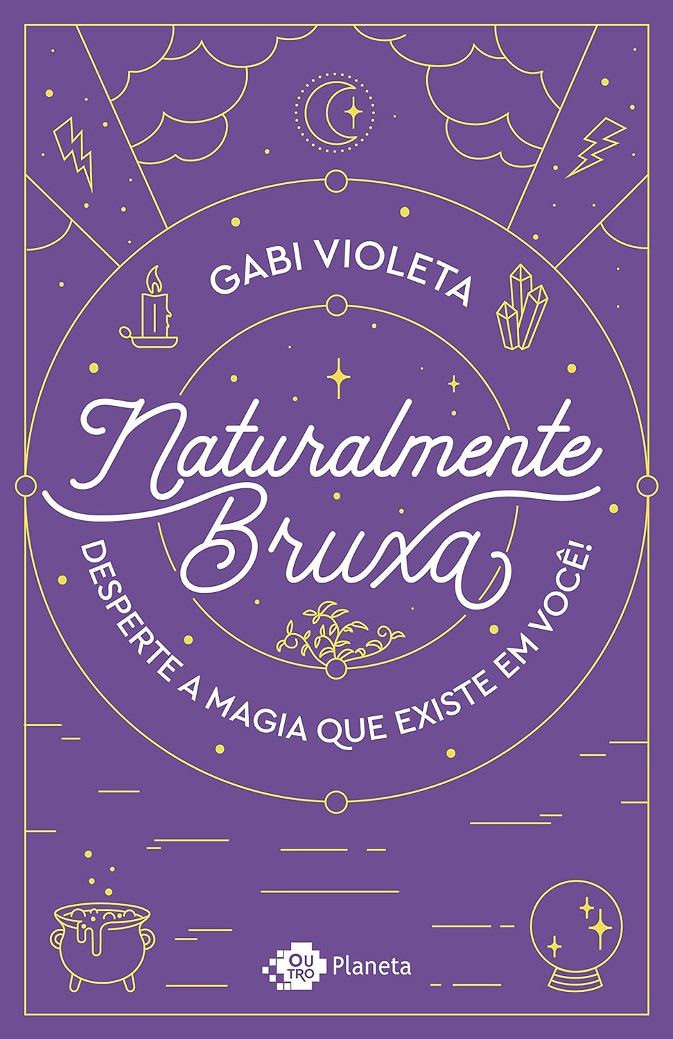 Naturalmente bruxa: Desperte a magia que existe em você - Gabi Violeta - Capa comum