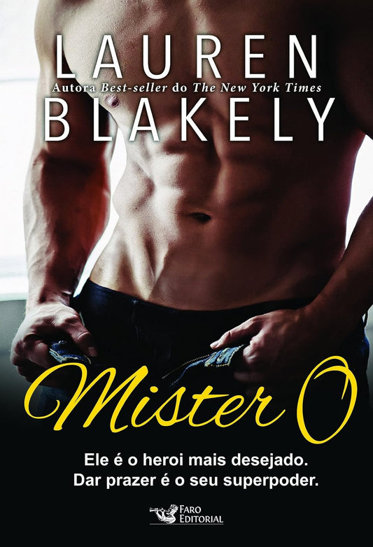 Mister O. Ele É o Herói Mais Desejado - Dar Prazer É o Seu Superpoder - Capa comum - Lauren Blakely