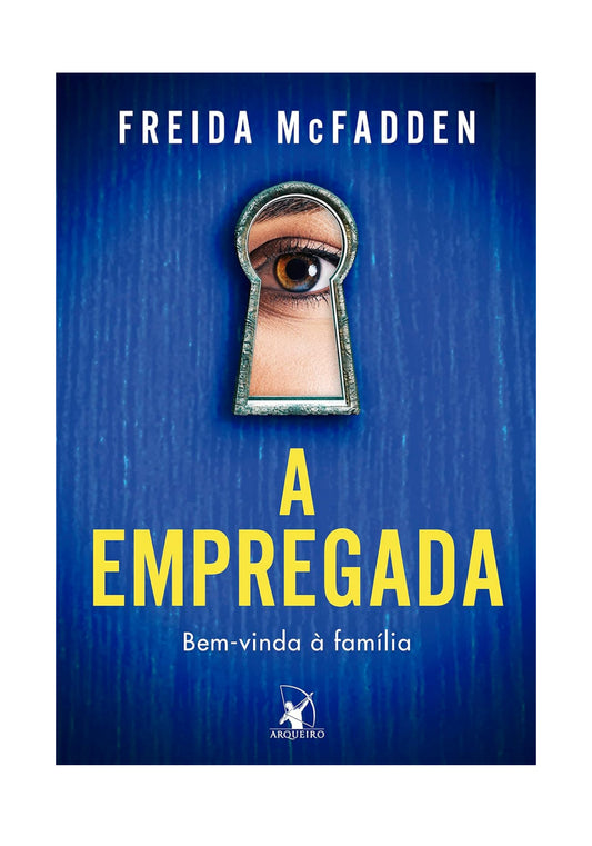 A empregada (A empregada – Livro 1): Bem-vinda à família - Freida McFadden