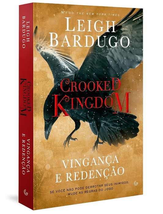 Crooked Kingdom: Vingança e Redenção - Se você não pode derrubar seus inimigos, mude as regras do jogo - Leigh Bardugo - Capa comum
