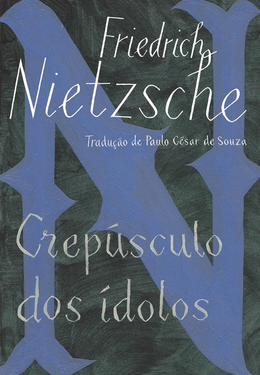 Crepúsculo dos Ídolos -  Friedrich Nietzsche - Capa comum