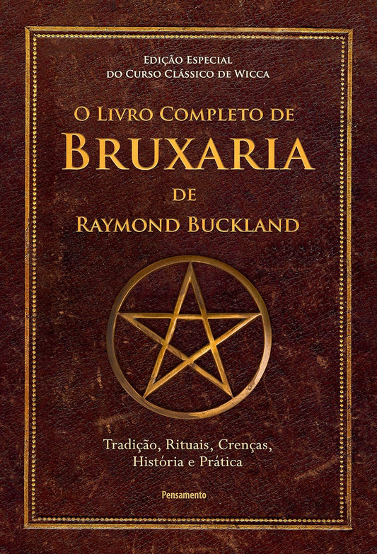 O Livro Completo de Bruxaria de Raymond Buckland: Tradição, Rituais, Crenças, História e Prática -  Capa dura