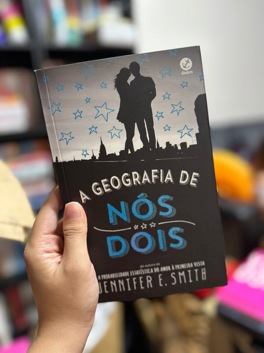 A geografia de nós dois - Jennifer E. Smith (USADO)