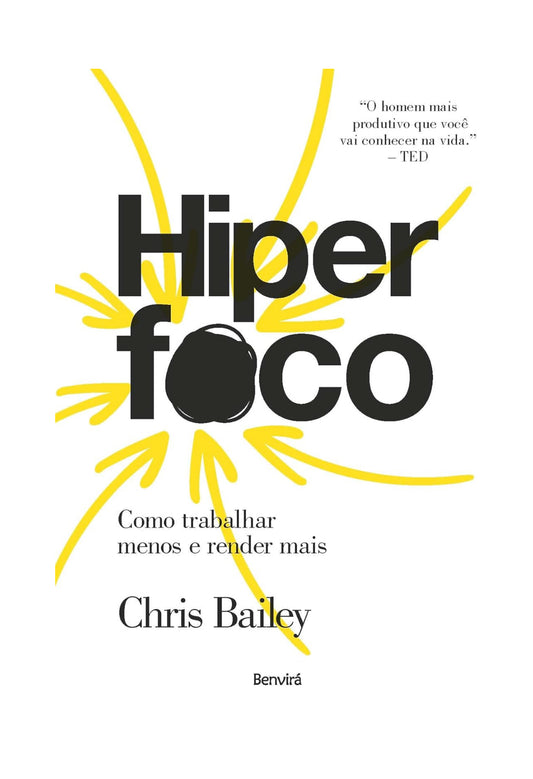Hiperfoco: Como trabalhar menos e render mais - Chris Bailey