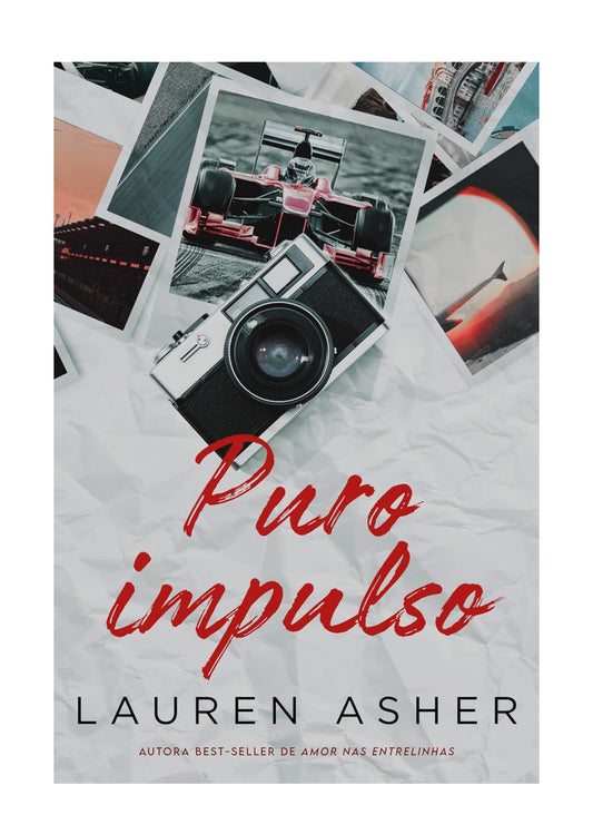 Puro impulso – Um romance proibido para fãs de Fórmula 1 da mesma autora de "Amor nas entrelinhas" - Lauren Asher