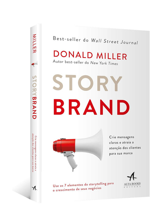 Storybrand: Crie Mensagens Claras e Atraia a Atenção dos Clientes Para sua Marca - Donald Millerr